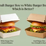 Kraft Burger Box vs White Burger Box: Which is Better for Your Restaurant?